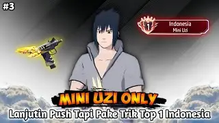 Lanjutin Push Titel Tapi Pake Bundel SASUKE Sampai Menjadi Top Indonesia MINI UZI - BR Ranked