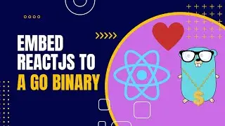 One of the coolest features of Go...  Embed ReactJS into a binary with Go