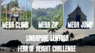 Mega Adventure | Singapore Sentosa | Mega Zip | Mega Jump | Mega Climb | Fear of height challenge