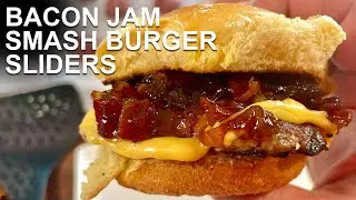 Smash Burger Sliders w/ Bacon Jam | Pour Choices Kitchen
