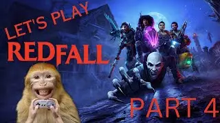 Redfall Playthrough - Part 4 