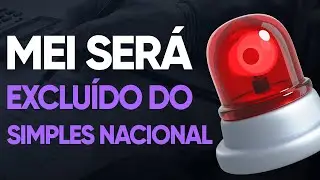 URGENTE: O MEI SERÁ EXCLUÍDO DO SIMPLES NACIONAL