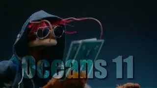 Oceans 11 (Muppet Parody)