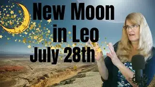 New Moon July 2022 &ndash; get ready for radical change &ndash; New Moon in Leo