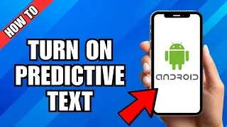 Как включить предиктивный ввод текста на Android