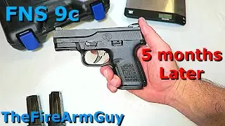 FNS 9C - 5 Months Later & What I learned - TheFireArmGuy