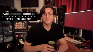 Pass Through Frequencies with Jim Adkins