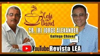 UN CAFE CON DAVID INVITADO JORGE GALLEGO CHAVEZ PROGRAMA # 54