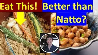 Why Nukazuke May be Better than Natto for Gut Health