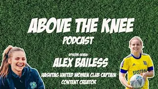 Being Captain of Hashtag United Women With Alex Bailess