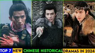 Top 7 New Chinese Historical Dramas List 2024 | Chinese Historical Fantasy, Romance Drama ENG SUB