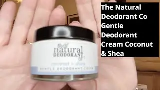 Обзор дезодоранта The Natural Deodorant Co, нежного крема-дезодоранта с кокосом и маслом ши, без ...
