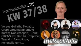 RealRolis Wochenr&uuml;ckblick KW 37/38; Versus Goliath; Devado; Crop; Kardz; Kokonelle uvm...