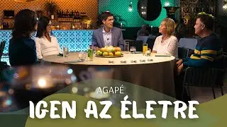 AGAPÉ - Igen az életre (145. adás)