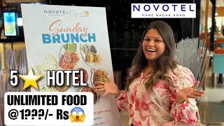 5 STAR BRUNCH BUFFET IN PUNE😳 | NOVOTEL PUNE | UNLIMITED FOOD & DRINKS | SUNDAY BRUNCH IN PUNE
