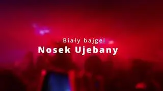 Biały Bajgel - Nosek Ujebany (ft. Roksanka)