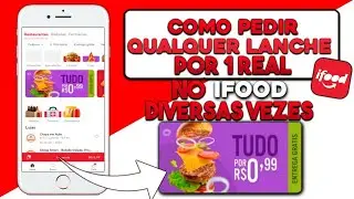 COMO PEDIR V&Aacute;RIOS LANCHES POR 1 REAL NO IFOOD TODO DIA!!!