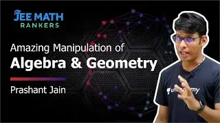 Amazing Manipulation of Algebra and Geometry | Prashant Jain