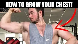 GROW YOUR CHEST - FULL CHEST WORKOUT - Chest training tips.