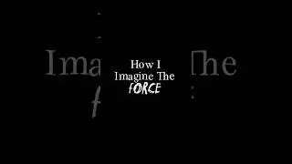 How I see the force, #starwars