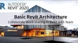 Revit Tutorial 11: Collaborate Work sharing in Revit with Team