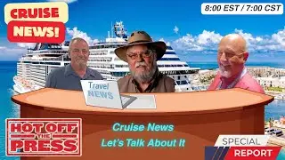 Cruise News Live with CNS Trave and The Texas Cruiser 📱