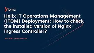 BMC Helix IT Operations Management ITOM Deployment: How to check the installed version