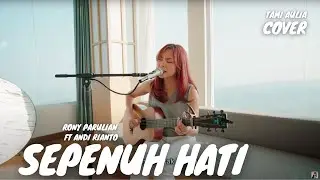 SEPENUH HATI - RONY PARULIAN FT ANDI RIANTO | TAMI AULIA
