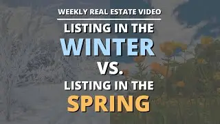 Listing In the Winter Vs. Listing In the Spring
