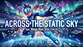 Geo Stellar Tribute Song | Mega Man Star Force | Across the Static Sky