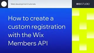 How to create a custom registration with the Wix Members API