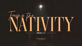 TRACING THE NATIVITY Wk2 | Pastor Israel Torres | 12/17/2025 | 7pm Service