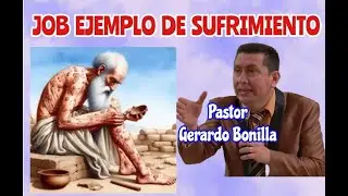 Como Actuar en el Sufrimiento Pastor Gerardo Bonilla