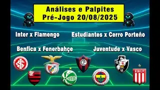 Palpites -  Pr&eacute;-Jogo 20/08 | Inter x Fla, Estudiantes x Cerro, Benfica x Fener e Juventude x Vasco