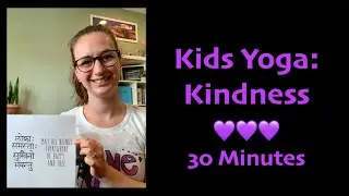 💟 Kindness Theme Kids Yoga Class: filmed live 8/13 🙏