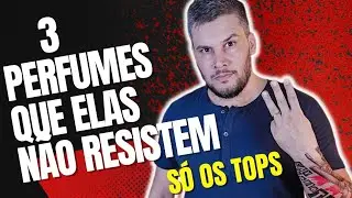 3 PERFUMES PRA SEDUZIR - AS MULHERES N&Atilde;O RESISTEM 😍
