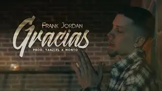 Frank Jordan, Yanziel, Monto - Gracias 🙏🏻  (Video Oficial)