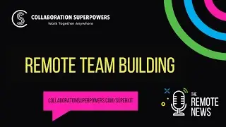 Remote Team Building  [The Remote News]