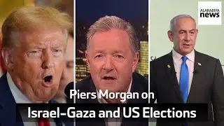 Piers Morgan Discusses Israel-Gaza War and Kamala Harris vs Donald Trump | Full Interview