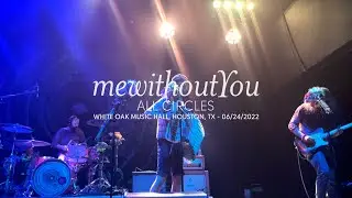 mewithoutYou - All Circles (Live at White Oak Music Hall, Houston, TX)
