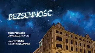 Joanna Freszel & Bartłomiej Kominek | Festiwal Bezsenność 2022