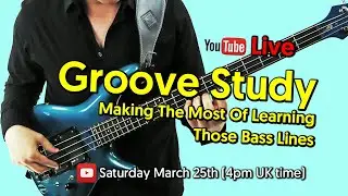 Groove Study For Bass Guitar - TalkingBass Live!