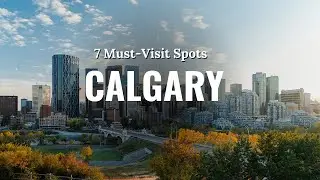 Calgary Uncovered: Top 7 Must-Visit Spots #Calgary #TravelGuide #MustVisit #TopSpots #ExploreCalgary