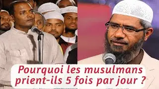 Pourquoi les musulmans prient-ils 5 fois par jour ? R&eacute;ponse percutante du Dr Zakir Naik