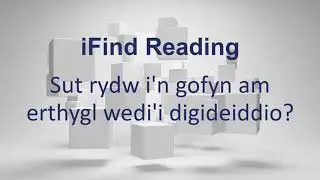iFind Reading - Sut rydw i'n gofyn am erthygl wedi'i digideiddio?
