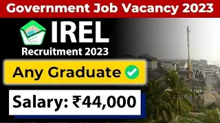 IREL Recruitment | Government Job Vacancy 2023 | Jobs for Fresher