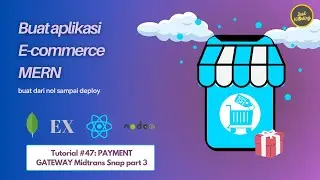 Tutorial MERN #47: PAYMENT GATEWAY dengan Midtrans Snap part 3