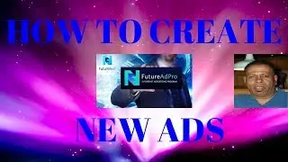 Future Ad Pro, How To Create New Ads