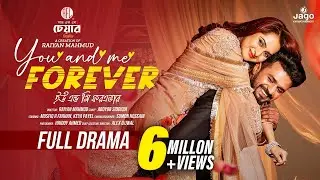 You and Me Forever | তুমি শুধু আমার | Full Drama | 6 Million+ Views
