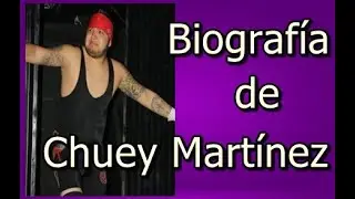Biograf&iacute;a de Chuey Mart&iacute;nez